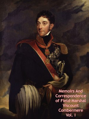 cover image of Memoirs and Correspondence of Field-Marshal Viscount Combermere Volume I